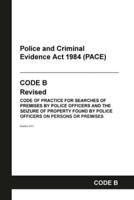 PACE Code B: Police and Criminal Evidence Act 1984 Codes of Practice