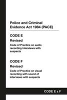 PACE Code E and F: Police and Criminal Evidence Act 1984 Codes of Practice