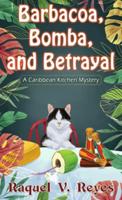 Barbacoa, Bomba, and Betrayal