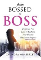 From Bossed to Boss