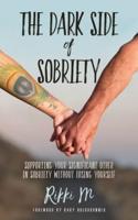 The Dark Side of Sobriety: Supporting Your Significant Other in Sobriety Without Losing Yourself
