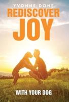 Rediscover Joy With Your Dog