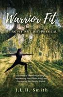Warrior Fit Being Fit Isn't Just Physical