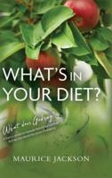 What's In Your Diet: What does God say? Is there a connection between Natural and Spiritual? And has Diet altered the course of humanity?