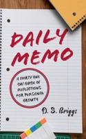 Daily Memo: A Thirty One Day Guide of Reflections for Personal Growth