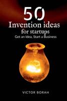 50 Invention Ideas for Startups : Get an idea, start a business