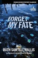 Forget My Fate