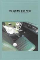 The Whiffle Ball Killer