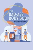 The Bad-Ass Body Book