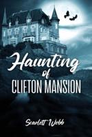 Haunting of Clifton Mansion