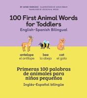 100 First Animal Words for Toddlers English - Spanish Bilingual