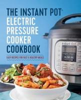 The Instant Pot¬ Electric Pressure Cooker Cookbook