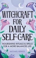 Witchcraft for Daily Self-Care