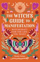 The Witch's Guide to Manifestation