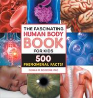 The Fascinating Human Body Book for Kids