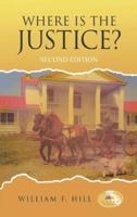 Where is the Justice?: Second Edition