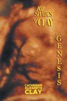 101 Shades of Clay: Vol I Genesis