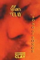 101 Shades of Clay : Vol II Song of Songs