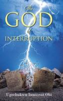 The God of Interruption