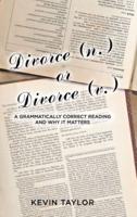 Divorce (n.) or Divorce (v.): A Grammatically Correct Reading and Why It Matters