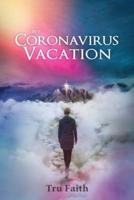 My Coronavirus Vacation