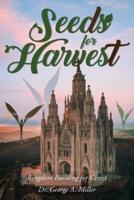 Seeds for Harvest: Kingdom Building for Christ