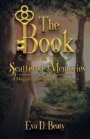 The Book of Scattered Memories: A Maggie's Bed and Breakfast Story