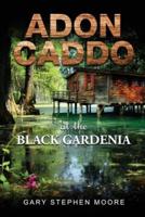 Adon Caddo at the Black Gardenia