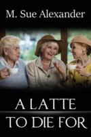 A Latte to Die For