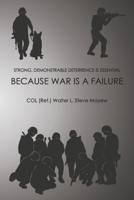 Because War Is a Failure