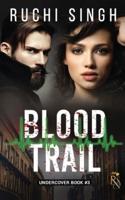 Blood Trail : Undercover Series - Book 3