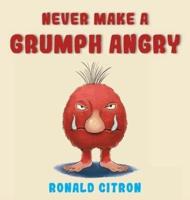 Never Make a Grumph Angry