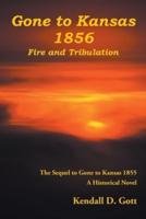 Gone to Kansas 1856 Fire and Tribulation