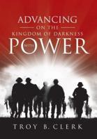 Advancing On the Kingdom of Darkness With Power