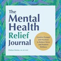 The Mental Health Relief Journal