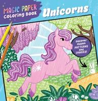 Magic Paper Coloring Book: Unicorns