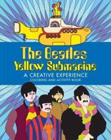 Beatles Yellow Submarine A Creative Experience, The
