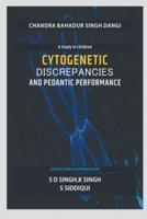 CYTOGENETIC DISCREPANCIES AND PEDANTIC PERFORMANCE