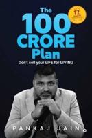 The 100 Crore Plan