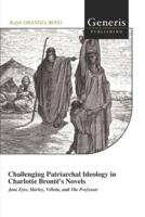 Challenging Patriarchal Ideology in Charlotte Brontë's Novels