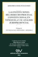 Las Instituciones Del Derecho Prcesal Constitucional En Venezuela Y Su Análisis Jurisprudencial