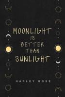 Moonlight Is Better Than Sunlight