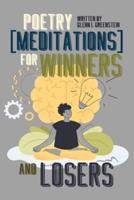Poetry (Meditations) for Winners and Losers