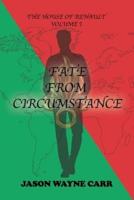 Fate from Circumstance