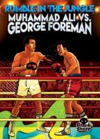 Rumble in the Jungle: Muhammad Ali Vs. George Foreman