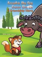 Frankie the Fox and Owen the Ox