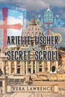 Arielle Fischer and the Secret Scroll