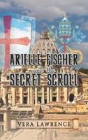 Arielle Fischer and the Secret Scroll