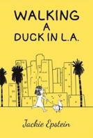 Walking a Duck in L.A