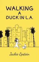 Walking a Duck in L.A